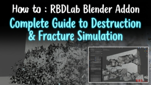 RBDLab Blender Addon: Complete Guide to Destruction & Fracture Simulation